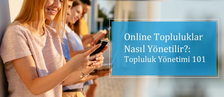 Online Topluluklar Nasıl Yönetilir?: Topluluk Yönetimi 101