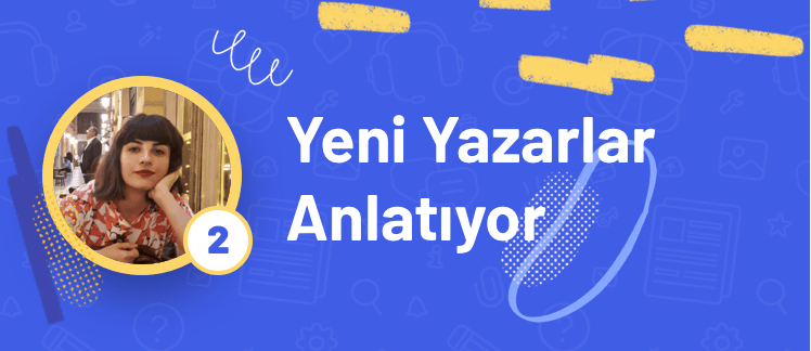 Yeni Yazarlar Anlatıyor – 2