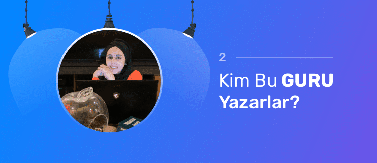 Kim Bu GURU Yazarlar? – 2
