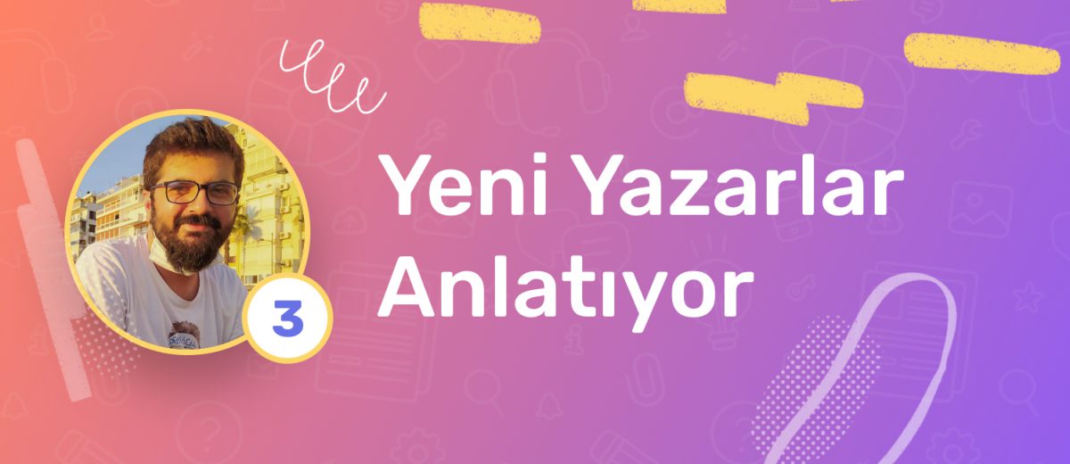 Yeni Yazarlar Anlatıyor – 3