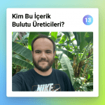 kim bu içerik bulutu içerik üreticileri
